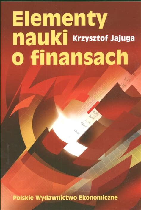 Krzysztof Jajuga Elementy Nauki O Finansach ELEMENTY NAUKI O FINANSACH - Krzysztof Jajuga - 7787287189 - oficjalne  archiwum Allegro